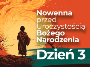 Trzeci dzień nowenny – 18. XII