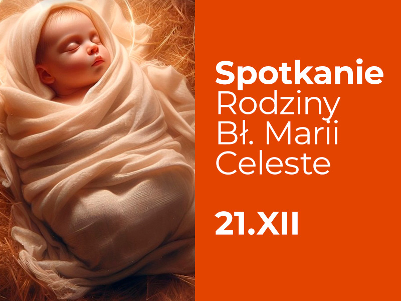 Zapraszamy na spotkanie Rodziny bł. Marii Celeste